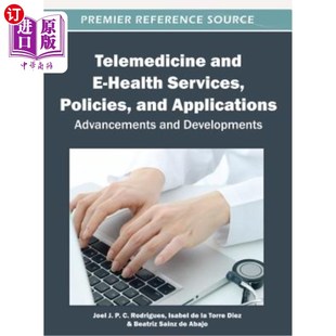 Health Services Policies 海外直订医药图书Telemedicine Advancements Applications 远程医疗和电子卫生 and