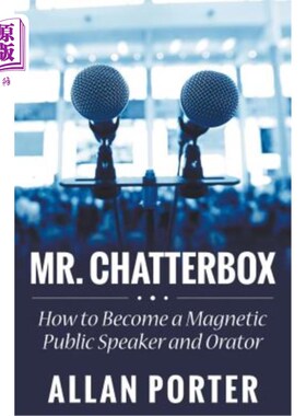 海外直订Mr. Chatterbox: How to Become a Magnetic Public Speaker and Orator 查特博克斯：如何成为一名有吸引力的公众演