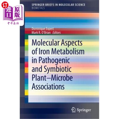 海外直订Molecular Aspects of Iron Metabolism in Pathogenic and Symbiotic Plant-Microbe A 植物-微生物致病和共生关系