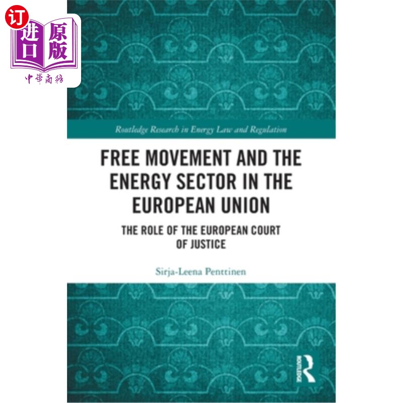 海外直订Free Movement and the Energy Sector in the European Union: The Role of the Europ 自由流动与欧洲联盟的能源部