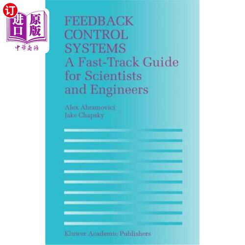 海外直订Feedback Control Systems: A Fast-Track Guide for Scientists and Engineers 反馈控制系统：科学家和工程师的快