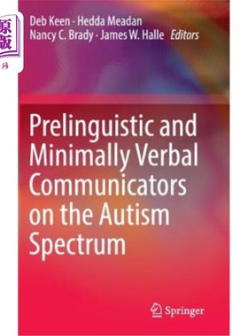 海外直订Prelinguistic and Minimally Verbal Communicators on the Autism Spectrum 自闭症谱系中的语言前和最低限度语言