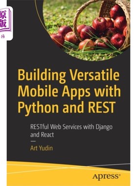 海外直订Building Versatile Mobile Apps with Python and R... 用Python和REST构建多功能移动应用