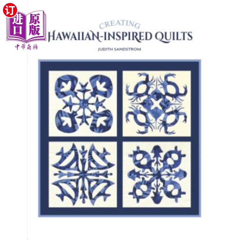 海外直订Creating Hawaiian-Inspired Quilts 创造夏威夷风格的被子