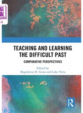 海外直订Teaching and Learning the Difficult Past 教与学艰难的过去