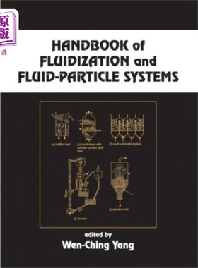 海外直订Handbook of Fluidization and Fluid-Particle Syst... 流化和流体-颗粒系统手册