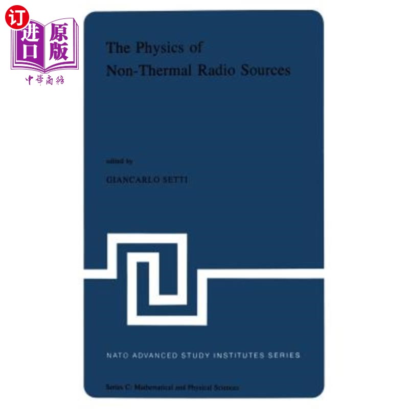 海外直订The Physics of Non-Thermal Radio Sources: Proceedings of the NATO Advance Study  非热射电源物理学：1975年6