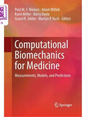 海外直订Computational Biomechanics for Medicine: Measurements, Models, and Predictions 医学计算生物力学：测量、模型