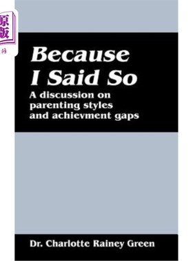 海外直订Because I Said So: A Discussion on Parenting Styles and Achievement Gaps 因为我是这么说的：关于养育方式和成