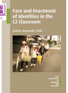 海外直订Face and Enactment of Identities in the L2 Classroom 第二语言课堂中身份的面对与塑造