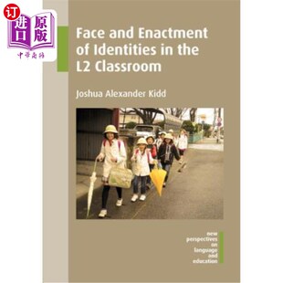 海外直订Face and Enactment of Identities in the L2 Classroom 第二语言课堂中身份的面对与塑造
