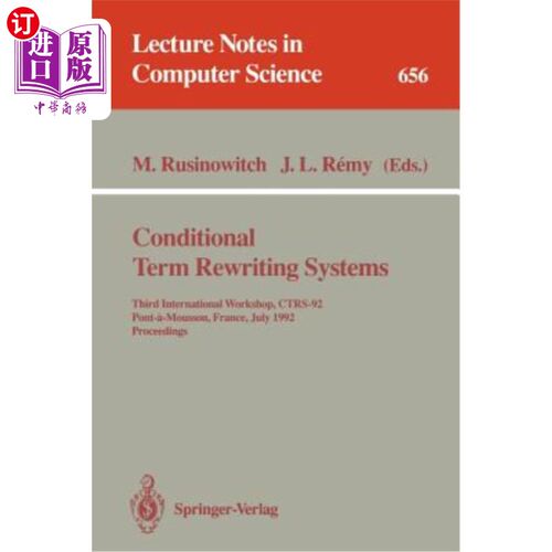 海外直订Conditional Term Rewriting Systems: Third International Workshop, Ctrs-92, Pont- 条件术语重写系统：第三届国