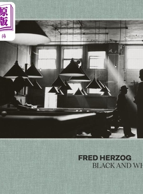Fred Herzog: Black And White 进口艺术 弗雷德．赫尔佐格：黑白【中商原版】