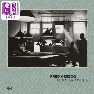 Fred Herzog: Black And White 进口艺术 弗雷德．赫尔佐格：黑白【中商原版】