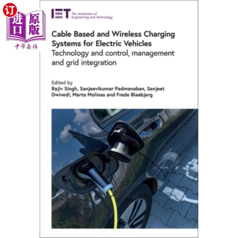 海外直订Cable Based and Wireless Charging Systems for Electric Vehicles: Technology and 电动汽车电缆和无线充电系统