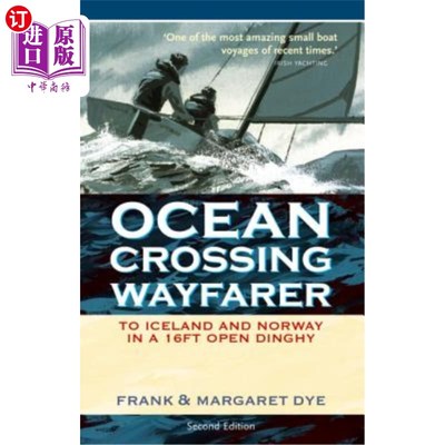 海外直订Ocean Crossing Wayfarer: To Iceland and Norway in a 16ft Open Dinghy 横渡大洋的旅行者:乘坐16英尺的小艇前往