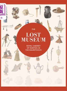 海外直订The Lost Museum: Royal Cabinet of Rarities in the Mauritshuis 失落的博物馆：毛里求斯皇家珍品陈列柜