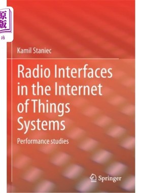 海外直订Radio Interfaces in the Internet of Things Systems: Performance Studies 物联网系统中的无线电接口:性能研究