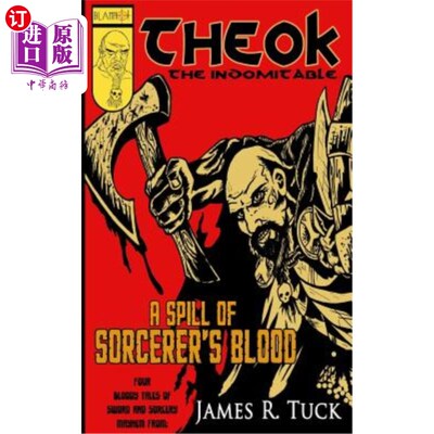 海外直订Theok The Indomitable: A Spill Of Sorcerer's Blood Theok不屈不挠:巫师之血的溢出