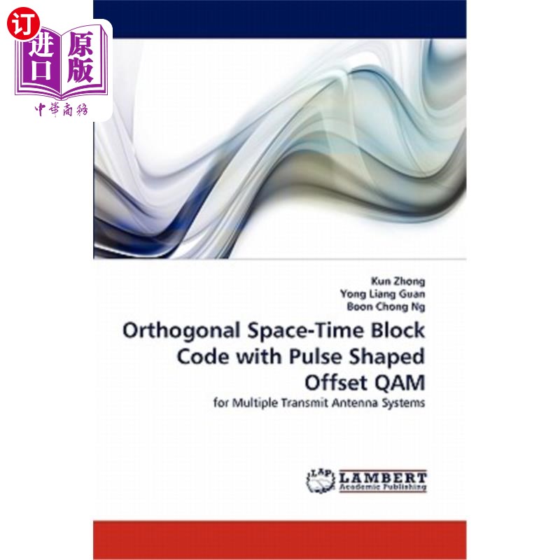 【中商海外直订】Orthogonal Space-Time Block Code with Pulse Shaped Offset QAM 脉冲偏置Qam正交空时分组码