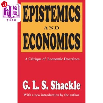 海外直订Epistemics and Economics: A Critique of Economic Doctrines Epistemics and Economics: A Crit