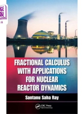 海外直订Fractional Calculus with Applications for Nuclea... 分数阶微积分在核反应堆动力学中的应用