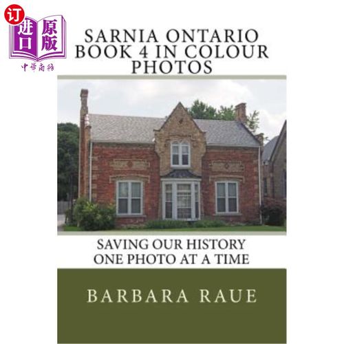 海外直订Sarnia Ontario Book 4 in Colour Photos: Saving Our History One Photo at a Time 萨尼亚安大略省第四册彩色照片