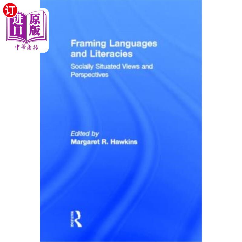 海外直订Framing Languages and Literacies: Socially Situated Views and Perspectives 框架语言和文学:社会地位的观点和
