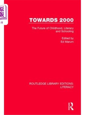 海外直订Towards 2000: The Future of Childhood, Literacy and Schooling 走向2000：儿童、识字和学校教育的未来