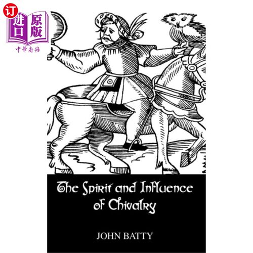海外直订Spirit & Influences Of Chivalry 骑士精神及其影响
