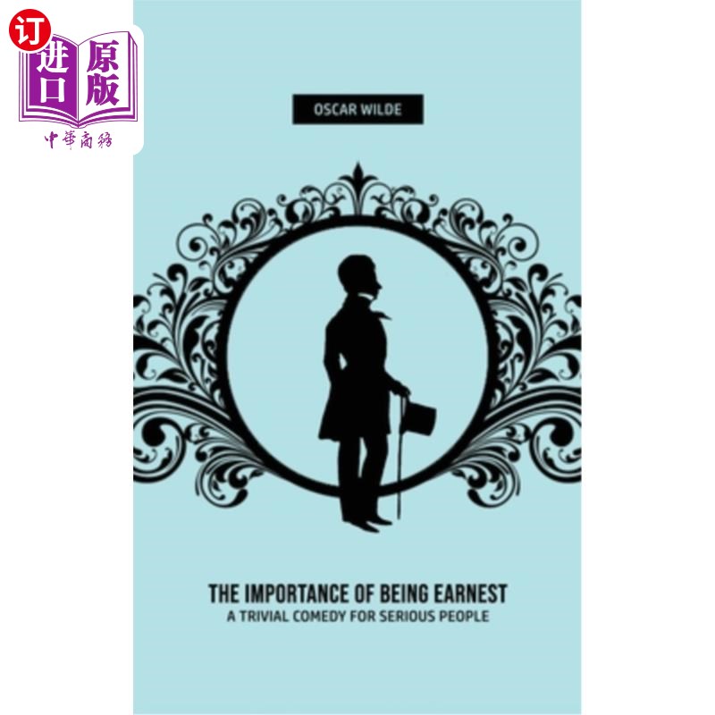 海外直订The Importance of Being Earnest: A Trivia Comedy for Serious People 认真的重要性:一个为严肃的人的琐事喜剧