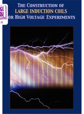 海外直订Construction of Large Induction Coils for High Voltage Experiments 高压实验用大型感应线圈的结构