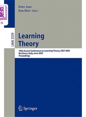海外直订Learning Theory: 18th Annual Conference on Learning Theory, Colt 2005, Bertinoro 学习理论：第18届学习理论年