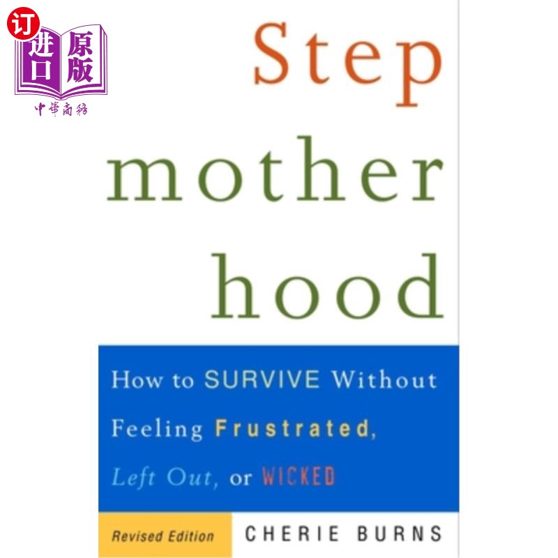 海外直订Stepmotherhood: How to Survive Without Feeling Frustrated, Left Out, or Wicked 继母:如何在不感到沮丧、被冷