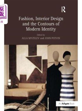 海外直订医药图书Fashion, Interior Design and the Contours of Modern Identity 时尚、室内设计和现代身份的轮廓