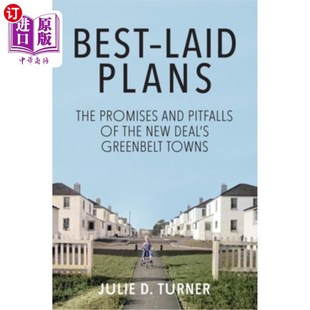 海外直订Best-Laid Plans: The Promises and Pitfalls of the New Deal's Greenbelt Towns 最佳计划:新政绿带城镇的承诺与
