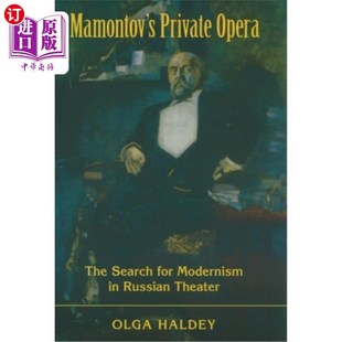 Opera 对俄罗斯戏剧现代主 私人歌剧 Private Russian Search The 马蒙托夫 海外直订Mamontov for Theater Modernism