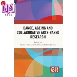 and Research 合作研究 Based Ageing 衰老与基于艺术 Collaborative 舞蹈 海外直订Dance Arts