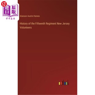 海外直订History of the Fifteenth Regiment New Jersey Volunteers 新泽西志愿军第十五团的历史
