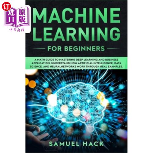 海外直订Machine Learning for Beginners: A Math Guide to Mastering Deep Learning and Busi 初学者机器学习：掌握深度学