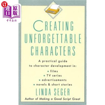 海外直订Creating Unforgettable Characters: A Practical Guide to Character Development in 创造难忘的角色：电影、电视