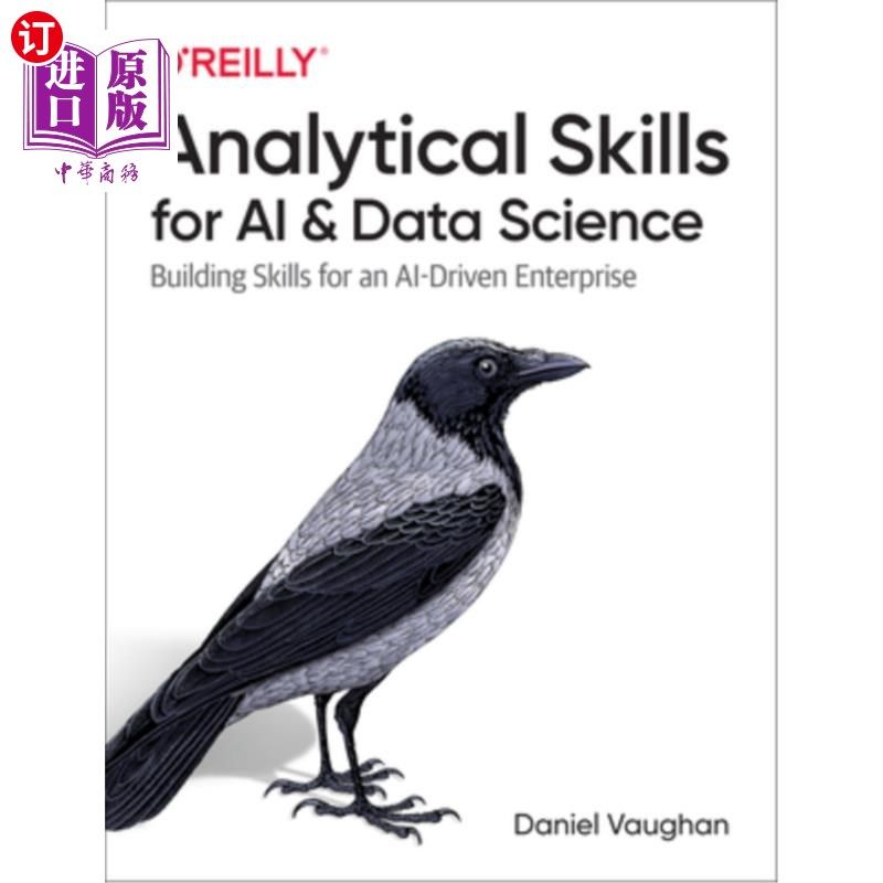 海外直订Analytical Skills for AI and Data Science: Building Skills for an Ai-Driven Ente AI和数据科学的分析技能:AI