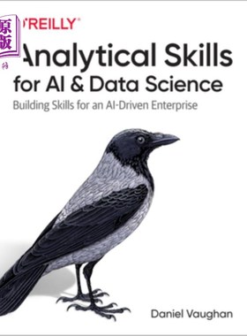 海外直订Analytical Skills for AI and Data Science: Building Skills for an Ai-Driven Ente AI和数据科学的分析技能:AI