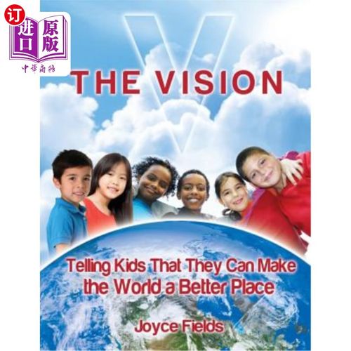海外直订The Vision: Telling Kids That They Can Make the World a Better Place 愿景:告诉孩子们他们可以让世界变得更美