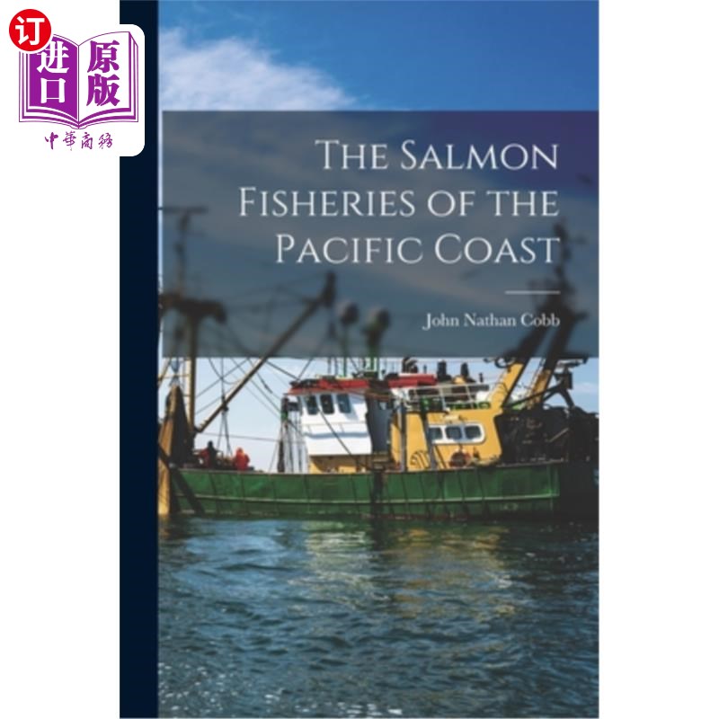 海外直订The Salmon Fisheries of the Pacific Coast 太平洋沿岸的鲑鱼渔业