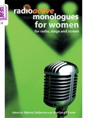 海外直订Radioactive Monologues for Women: For Radio, Stage and Screen 女性的放射性独白：收音机、舞台和屏幕