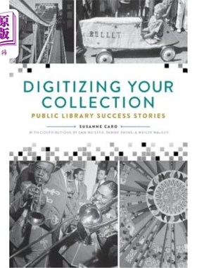 海外直订Digitizing Your Collection: Public Library Success Stories 馆藏数字化：公共图书馆的成功案例