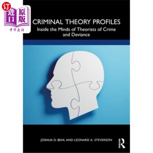 海外直订Criminal Theory Profiles: Inside the Minds of Theorists of Crime and Deviance