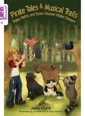 海外直订Pirate Tails and Musical Trails: Bogey, Mattie and Tucker Discover Hidden Treasu 海盗尾巴和音乐踪迹:博吉，