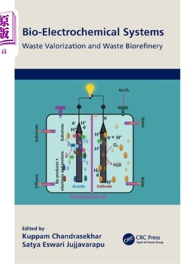 海外直订Bio-Electrochemical Systems: Waste Valorization and Waste Biorefinery 生物电化学系统:废物定价和废物生物炼制